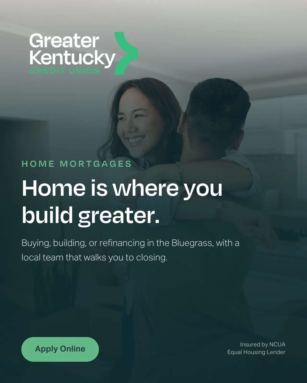 Greater Kentucky Credit Union home mortgage ad: Home is where you build greater
